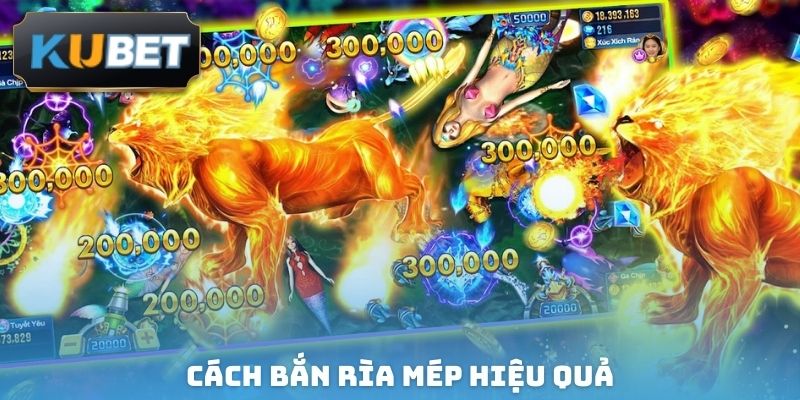 Cách bắn rìa mép hiệu quả