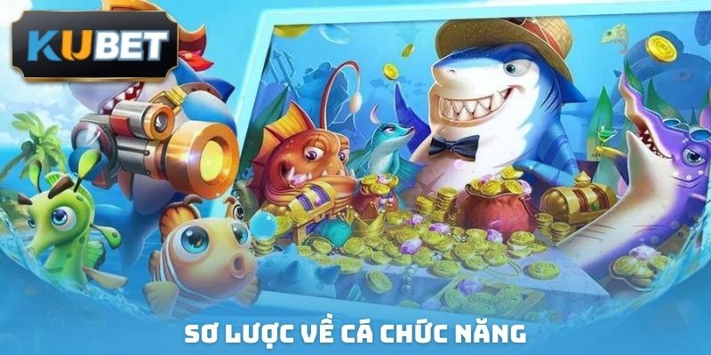 Sơ lược về cá chức năng