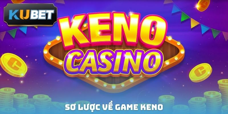 Sơ lược về game Keno